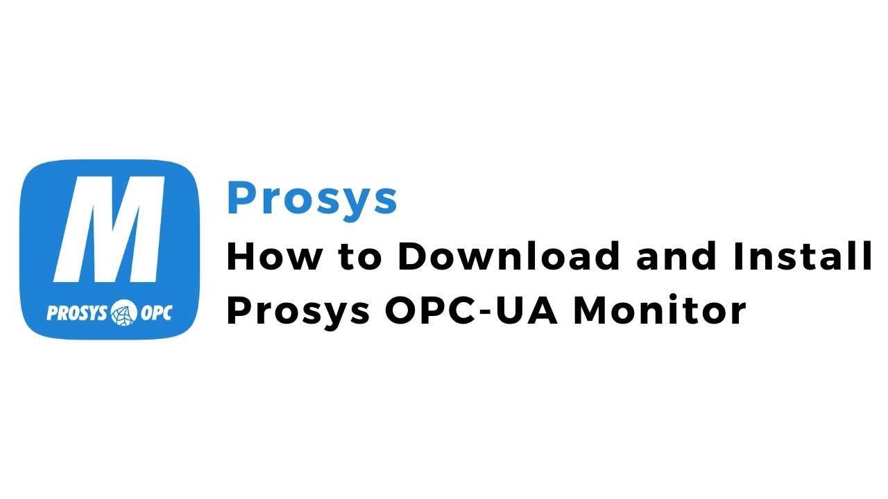 How to Download and Install Prosys OPC-UA Monitor | IoT | IIoT | OPCUA | OPCUA Client | UNS |