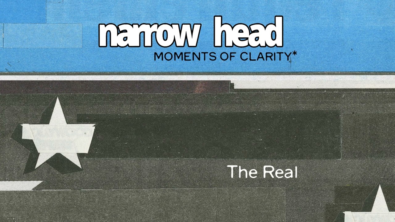 Narrow Head - &ldquo;The Real&rdquo; (Official Audio)