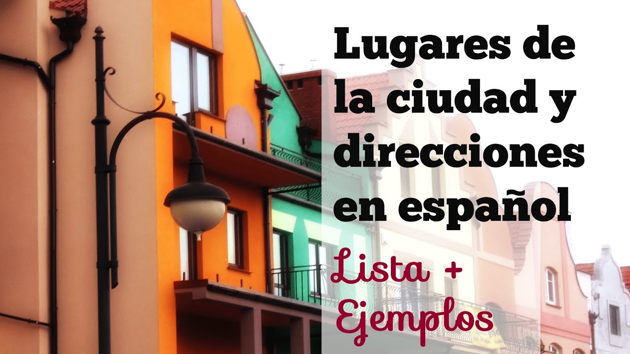Los Lugares de la Ciudad y Cómo Dar Direcciones en Español