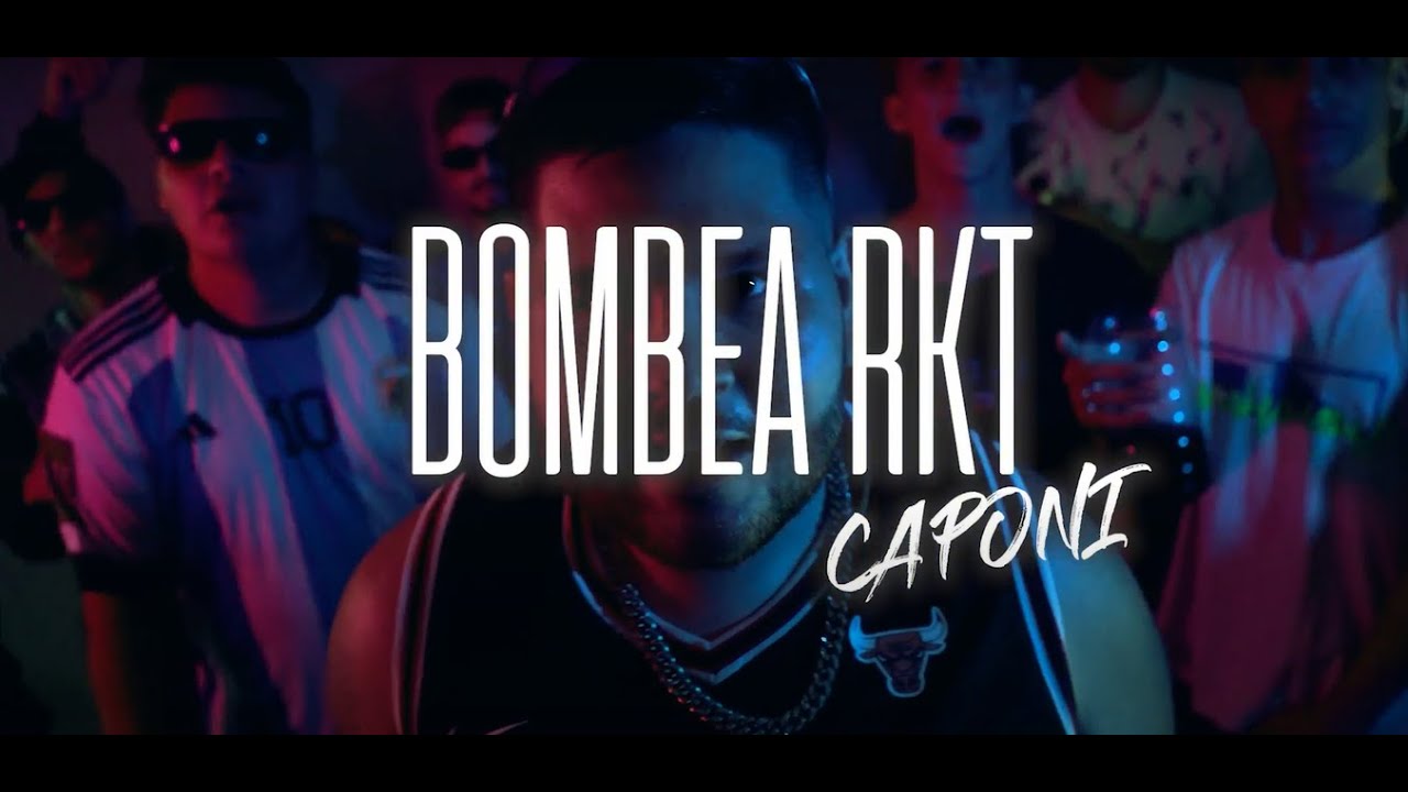 CAPONI - BOMBEA RKT (Video Oficial)