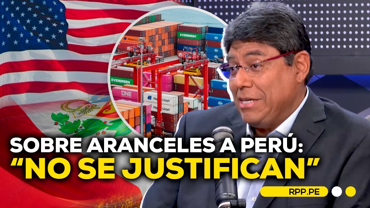 Aranceles a Per&uacute;: &iquest;resultar&aacute;n perjudiciales? #LASCOSASRPP | ENTREVISTA