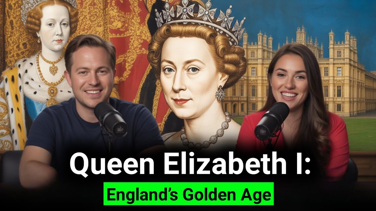 Queen Elizabeth I: England’s Golden Age | Lessons for English Learners | English Podcast