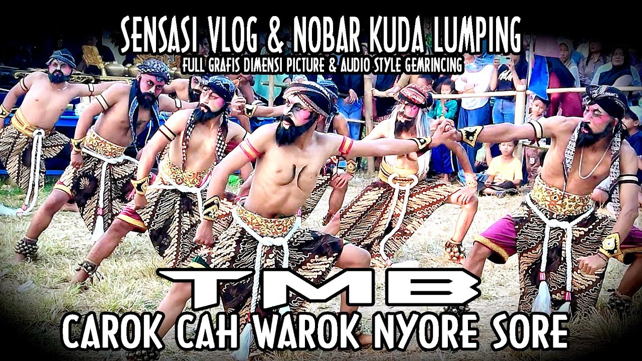 SENSASI VLOG NOBAR KUDA LUMPING CAROK CAH WAROK TMB NYORE SORE AT KALIGADING