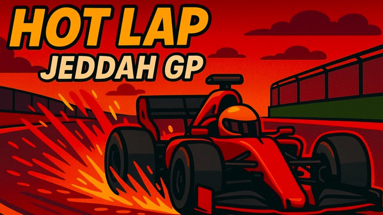 Hot Lap Breakdown - Jeddah - v2.0