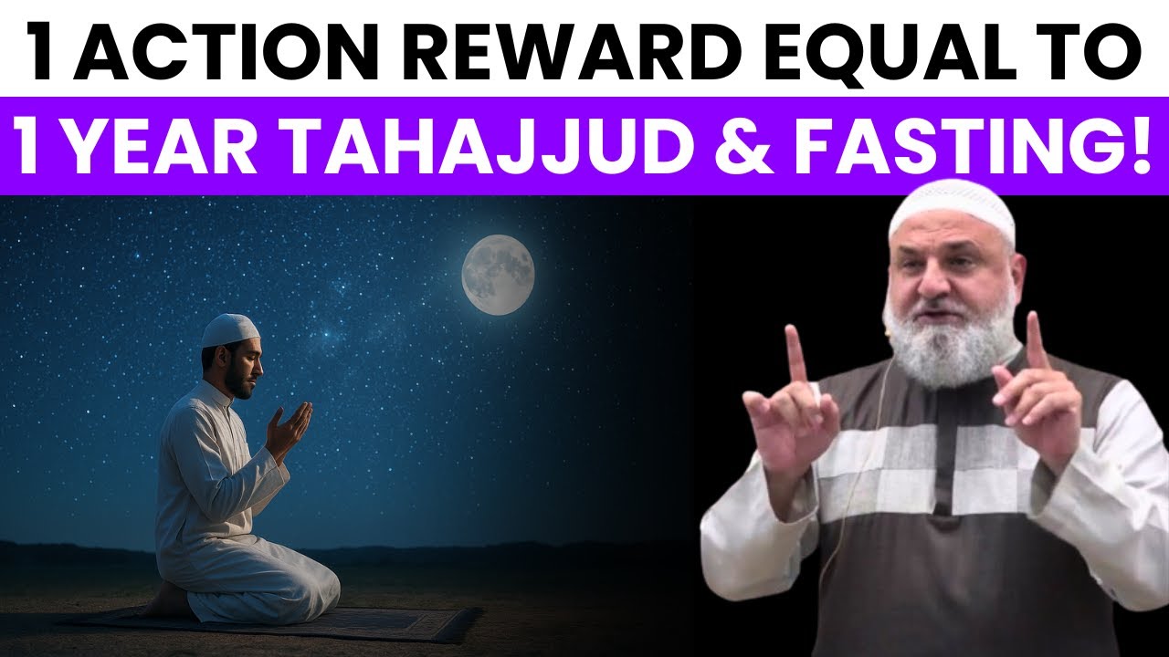 1 ACTION REWARD EQUAL TO 1 YEAR OF TAHAJJUD AND FASTING