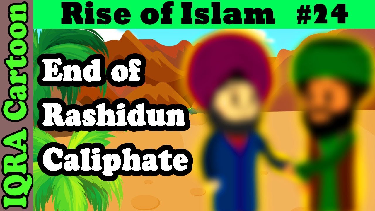 End of Rashidun Caliphate & New Beginnings: Rise of Islam Ep 24 | Islamic History | Islamic Cartoon