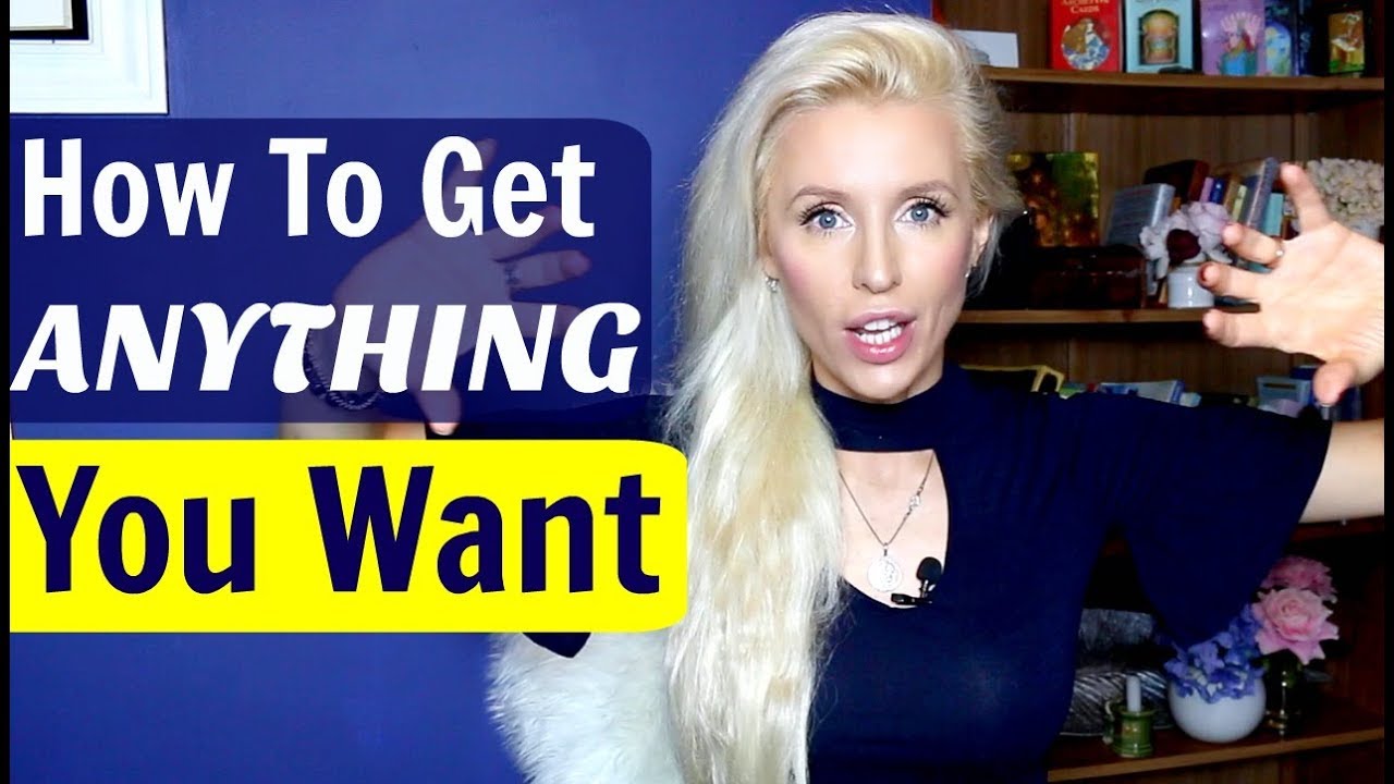 How To Get Anything You Want