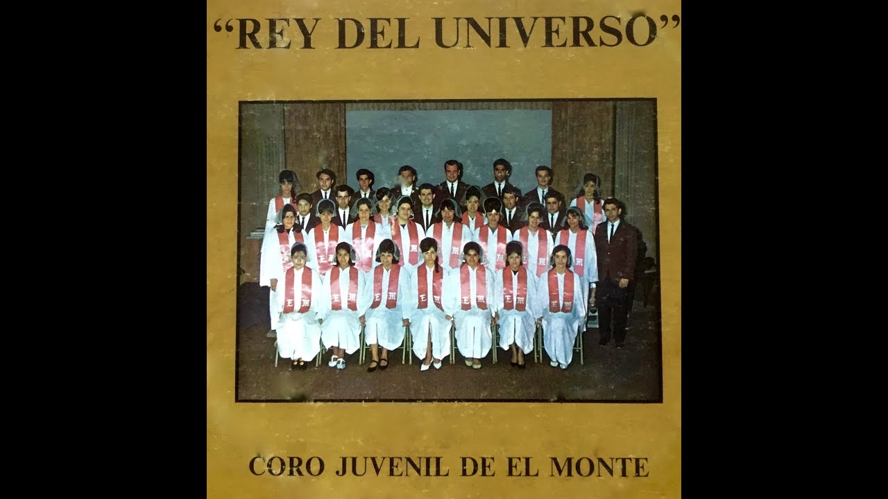 REY DEL UNIVERSO - Coro Juvenil De El Monte
