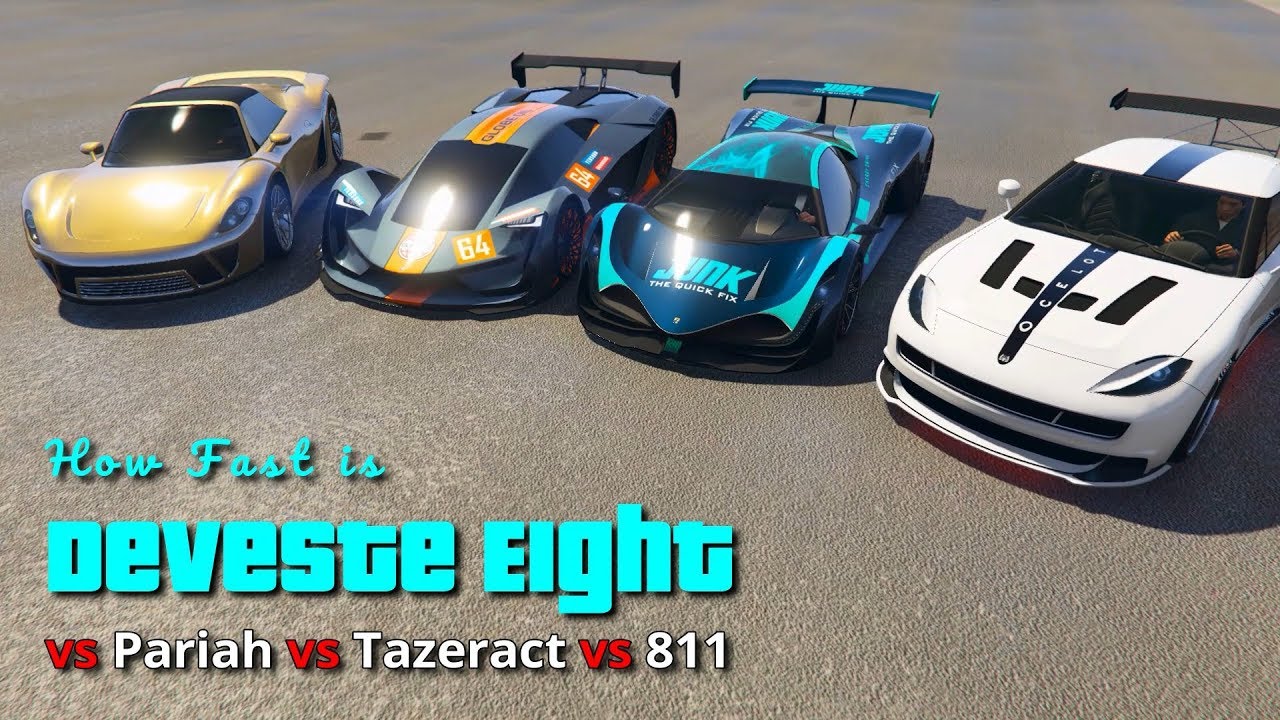 GTA V Online How fast is Deveste Eight vs Pariah vs Tazeract vs 811