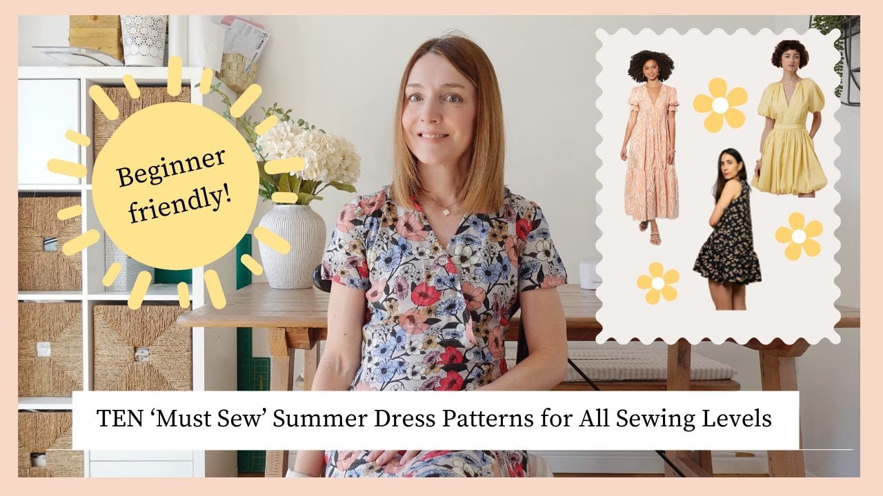 10 Must-Sew Summer Dress Patterns for All Skill Levels | Easy to Advanced Sewing Projects