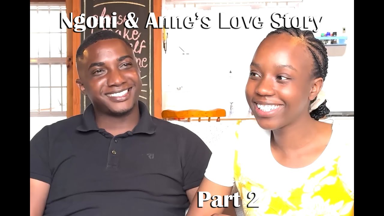 Our Love Story Ngoni&Anne Part 2 #75days
