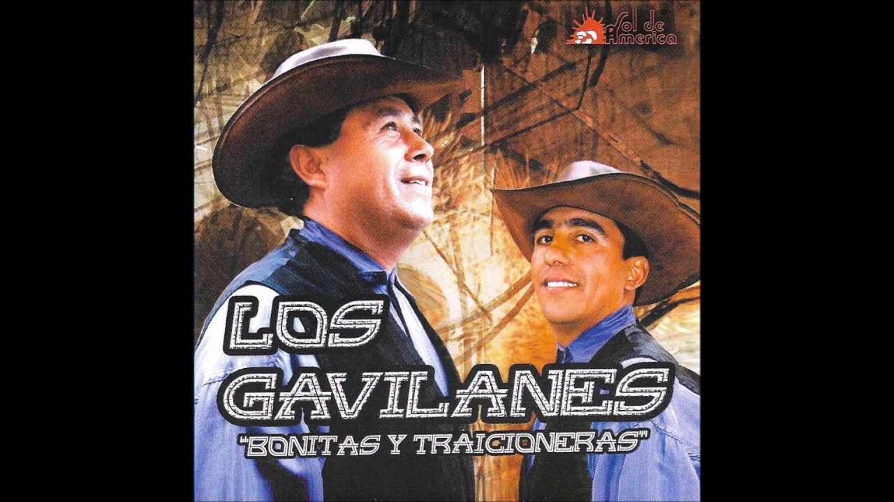 Los Gavilanes (de Melipilla, Chile) - Bonitas y Traicioneras (CD Completo)