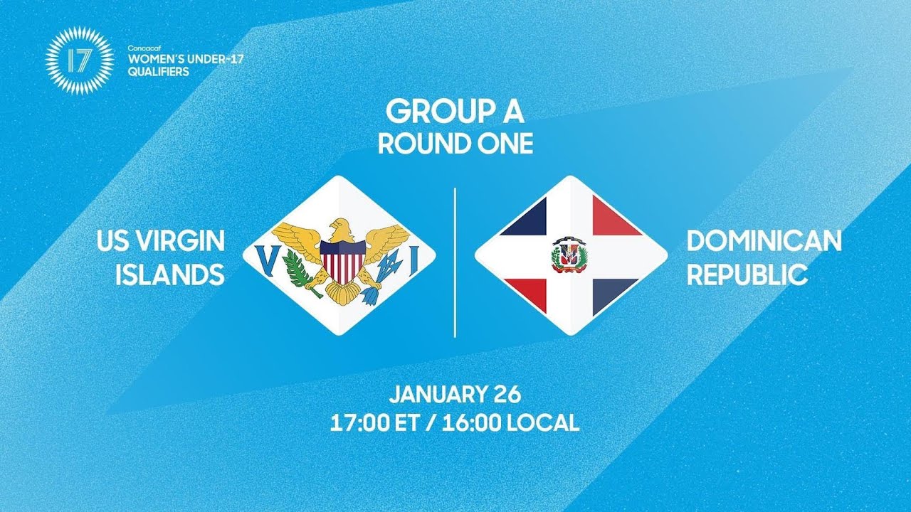 U.S. Virgin Islands vs Dominican Republic | 2026 Concacaf Women’s Under-17 Qualifiers