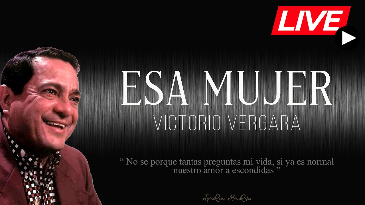[EN VIVO] VICTORIO VERGARA - ESA MUJER [EN VIVO]