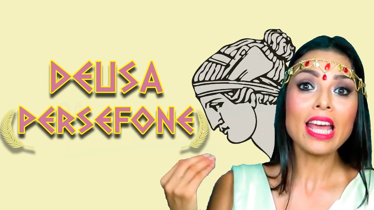 DEUSA PERSEFONE | O Poder Das Deusas