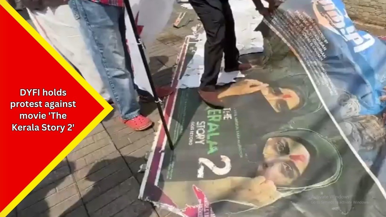 DYFI holds protest against the screening of the movie 'The Kerala Story 2' & tears down its posters