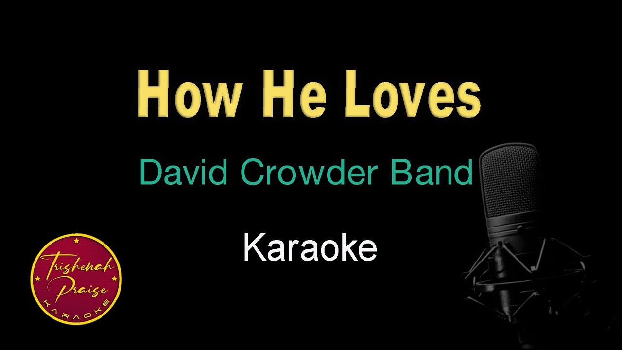 How He Loves | David Crowder Band | Karaoke