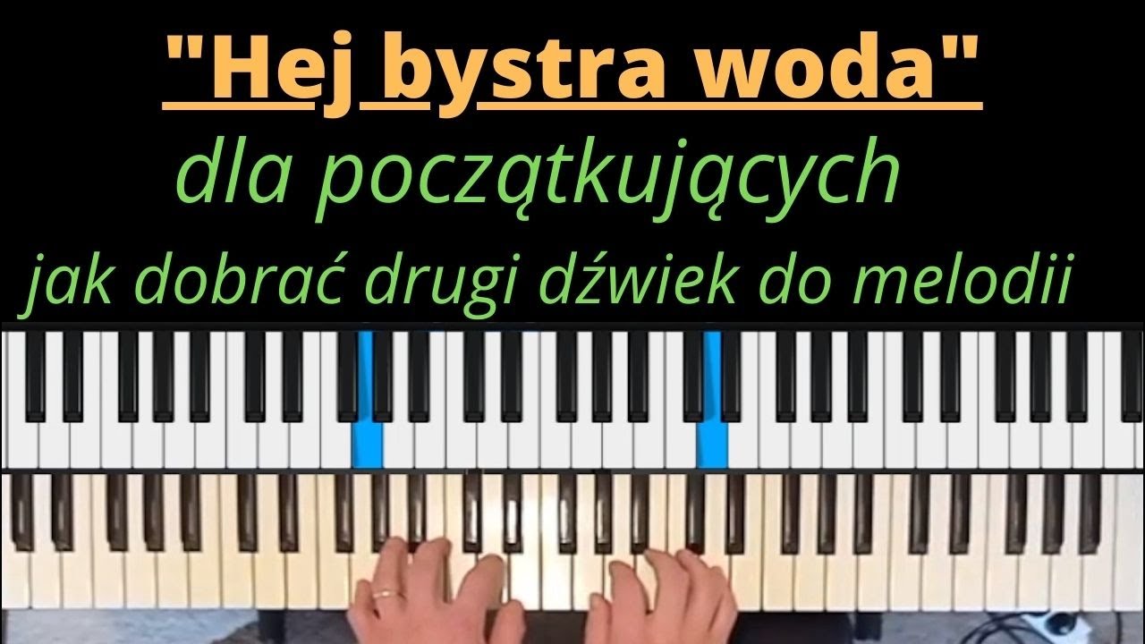 Hej bystra woda dla początkujących gdy robi się nudno - jak dobrać drugi dźwięk do melodii