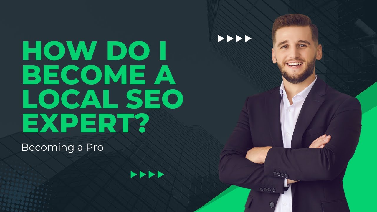 Becoming a Pro: How do I become a local SEO Expert?
