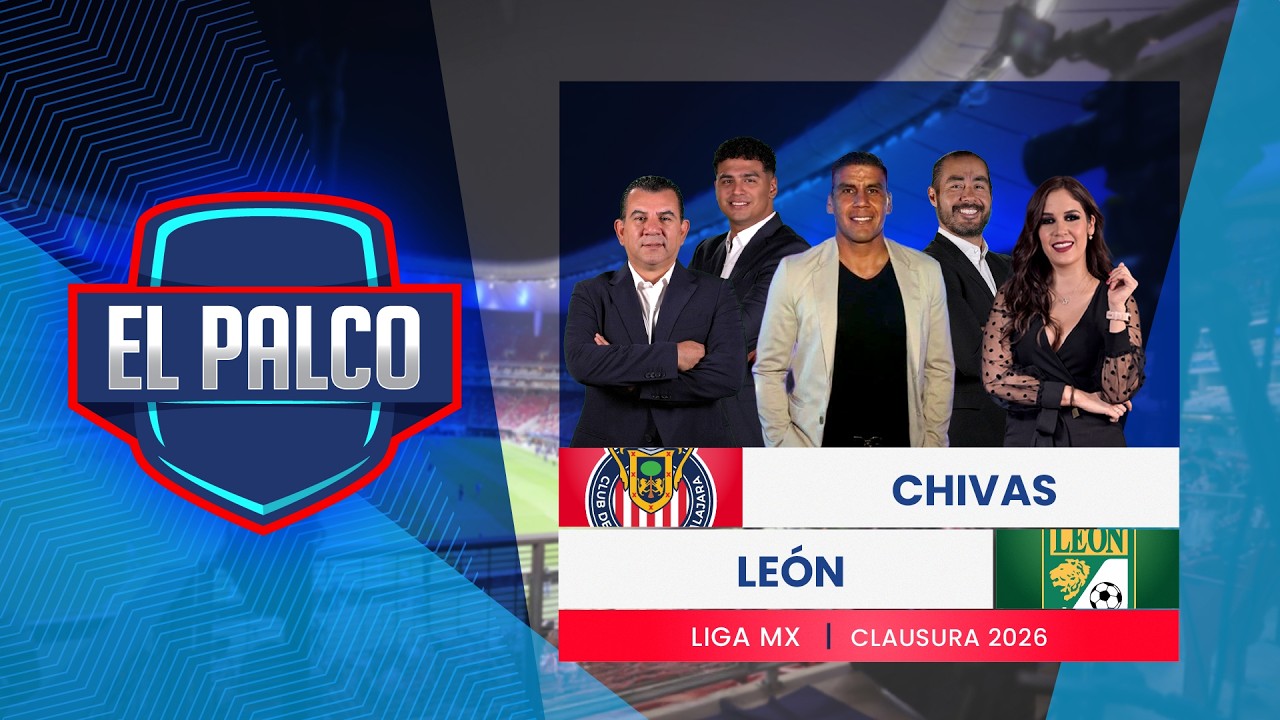 EL PALCO: Chivas vs León | Jornada 9 Clausura 2026 | Liga MX