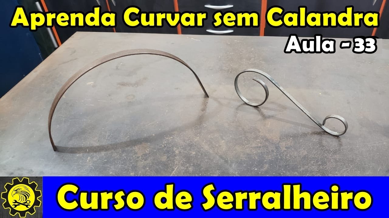Curso de Serralheiro 33 / Aprenda Curvar Barra Chata, Redonda e Quadrada / Curso de Serralheria