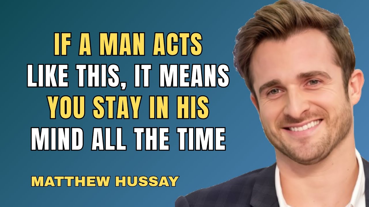 If a Man Acts Like This, It Means You Stay in His Mind All the Time | Matthew Hussey
