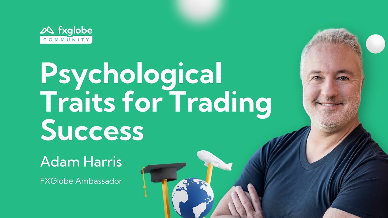 Psychological Traits for Trading Success | FXGlobe 🏆