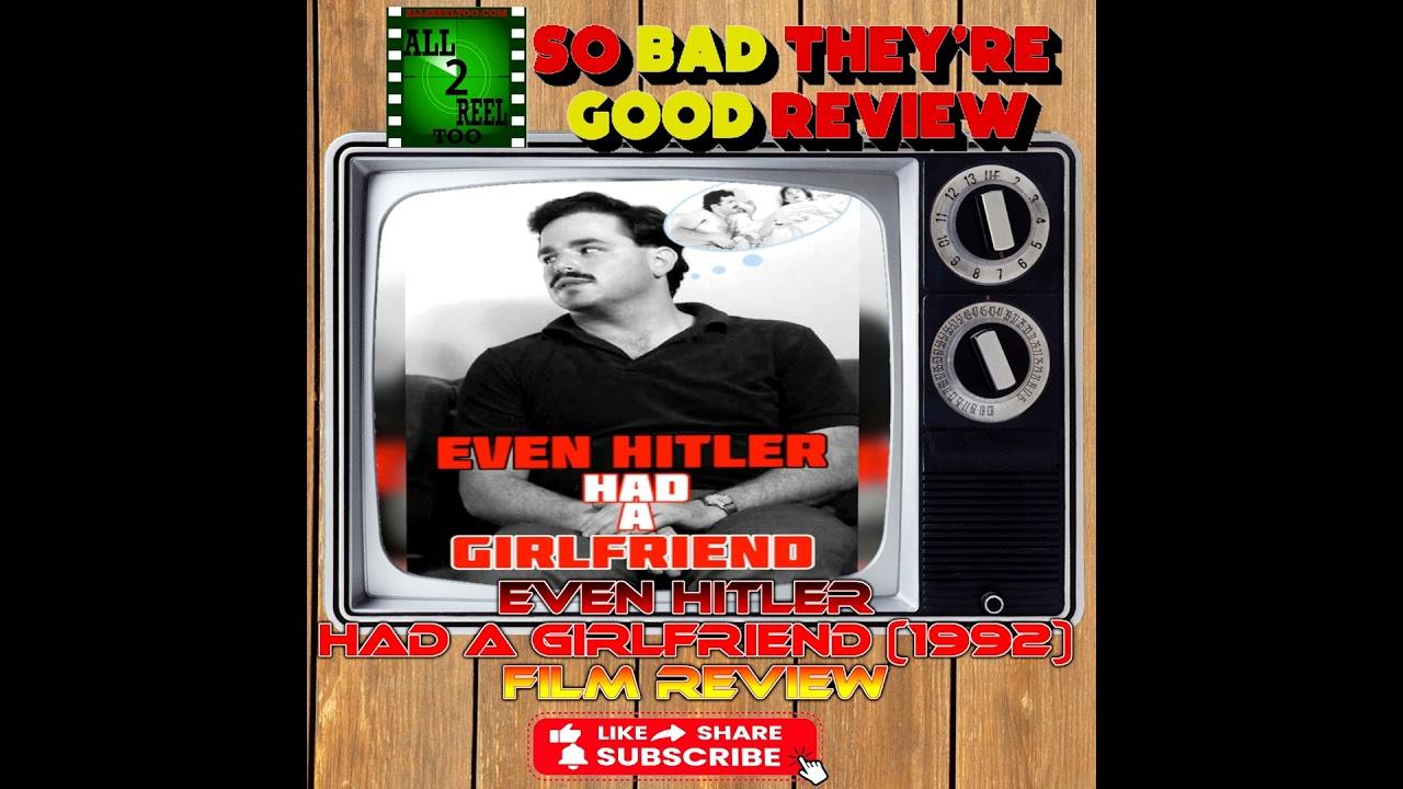 Even Hitler Had a Girlfriend (1992) - SO BAD THEY'RE GOOD REVIEW