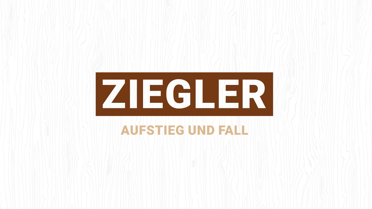 Ziegler - Aufstieg und Fall