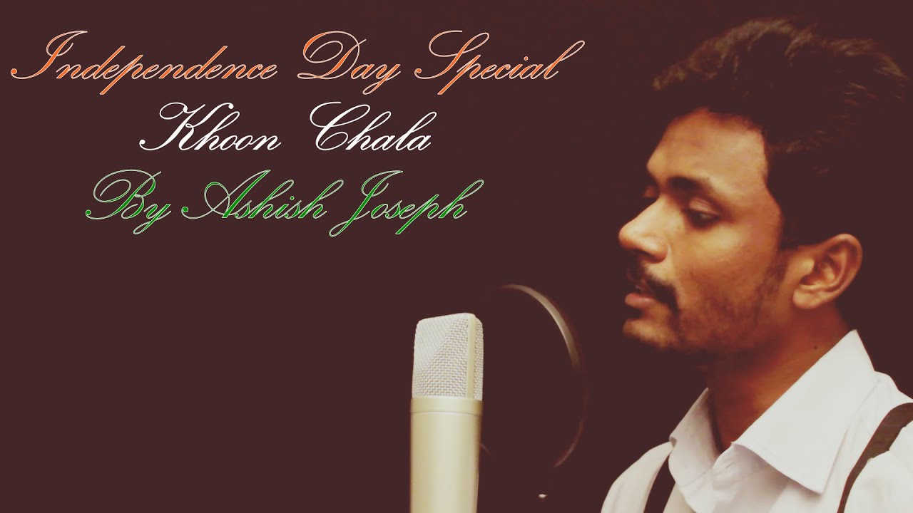 PAtriotic Song | Khoon Chala (Cover By Ashish Joseph )