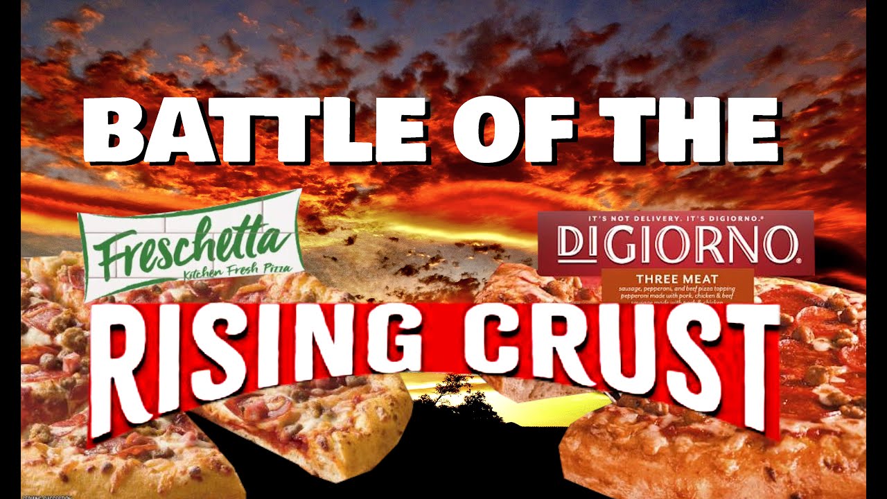 Battle of the Rising Crust - Digiorno VS Freschetta