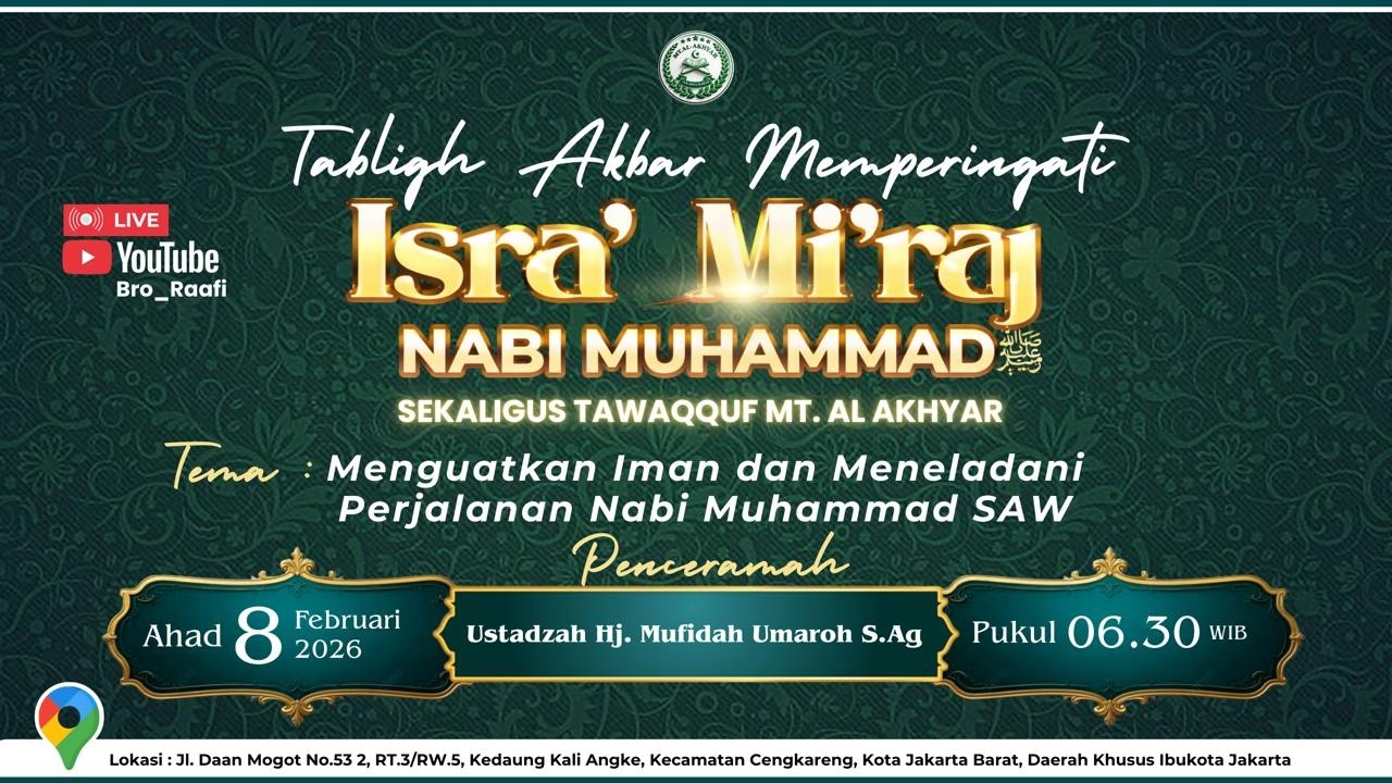TABLIGH AKBAR MEMPERINGATI ISRA' MI'RAJ NABI MUHAMMAD SAW SEKALIGUS TAWAQQUF MT.AL AKHYAR