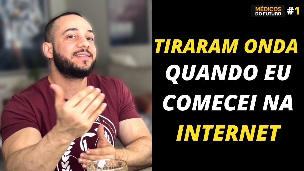 Médicos Zoaram Ele quando começou na Internet | Médicos do Futuro Podcast