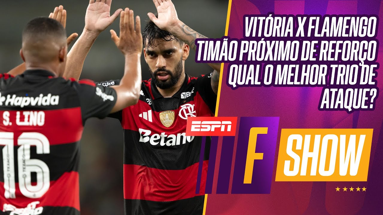 FLAMENGO VISITA O VITÓRIA | CORINTHIANS PRÓXIMO DE REFORÇO | CATIMBA DE ANDREAS | F SHOW