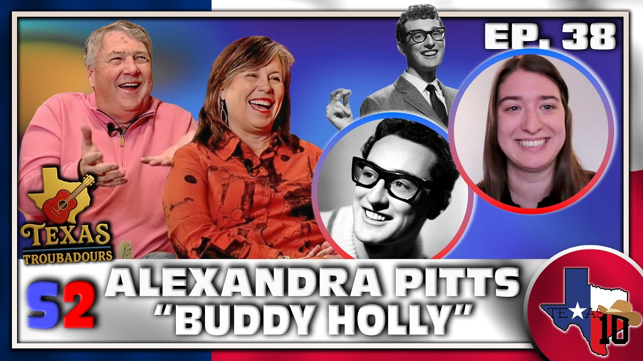 Texas Ten Podcast S2 Episode 38 | Alexandra Pitts on Buddy Holly | Texas Troubadours