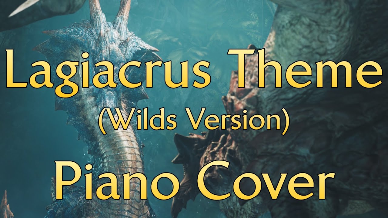 Lagiacrus Theme (Wilds ver.): Tremors on Land and Sea - Piano Cover + Sheet Music in Description