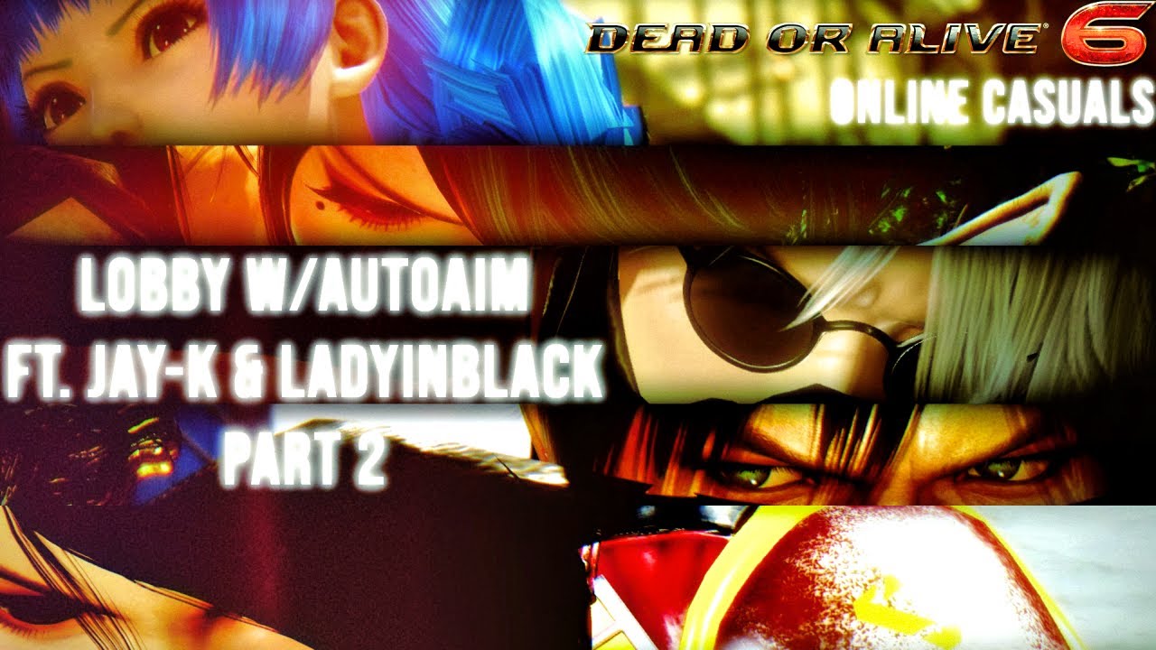 [DOA6] Online Casuals w/Autoaim, Jay-K, & LadyInBlack (Part 2)
