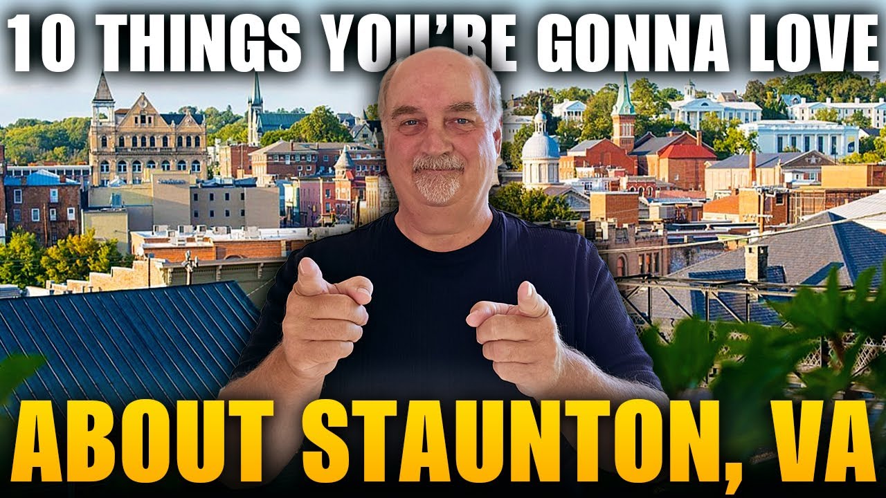 10 THINGS YOU'LL LOVE About Living In Staunton VA | Why You Should Move To Staunton Virginia