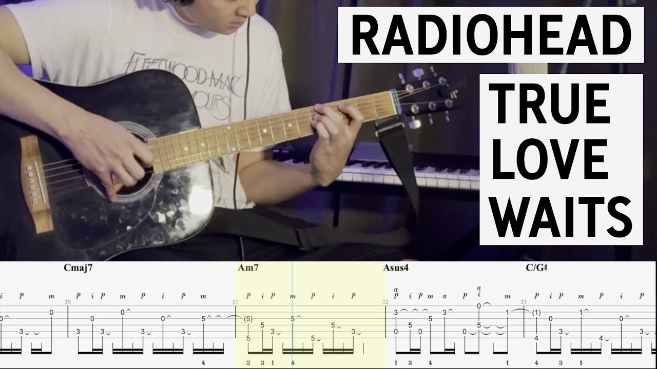 Radiohead - True Love Waits (fingerstyle) | Guitar Tab + Tips & Exercises!