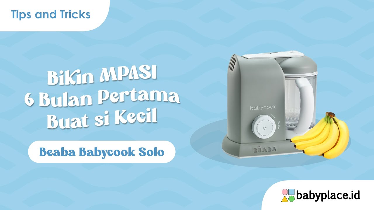 BIKIN MPASI 6 BULAN PERTAMA SI KECIL DENGAN SATU ALAT SAJA | BEABA BABYCOOK SOLO INDONESIA