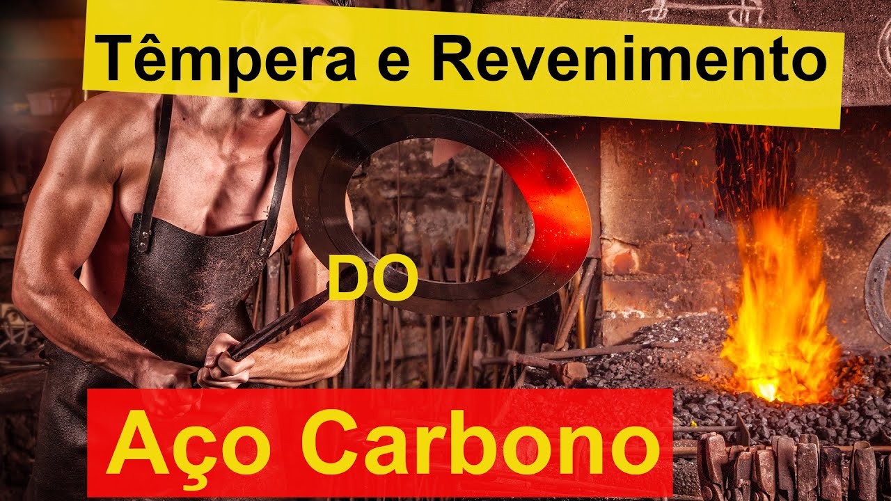 Têmpera do aço. Como temperar o aço carbono do jeito certo. Aula 2