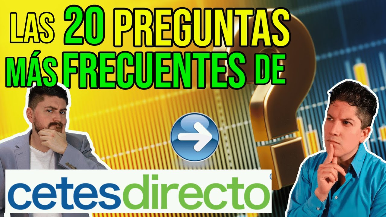Las 20 PREGUNTAS más FRECUENTES que hacen de CETES DIRECTO #223