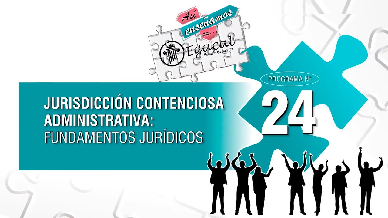 Jurisdicci&oacute;n Contenciosa Administrativa: Fundamentos Jur&iacute;dicos | AEE # 24