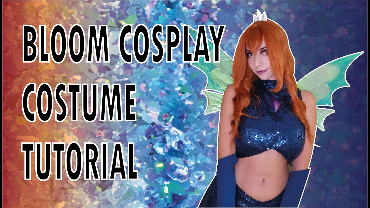 BLOOM COSPLAY COSTUME TUTORIAL