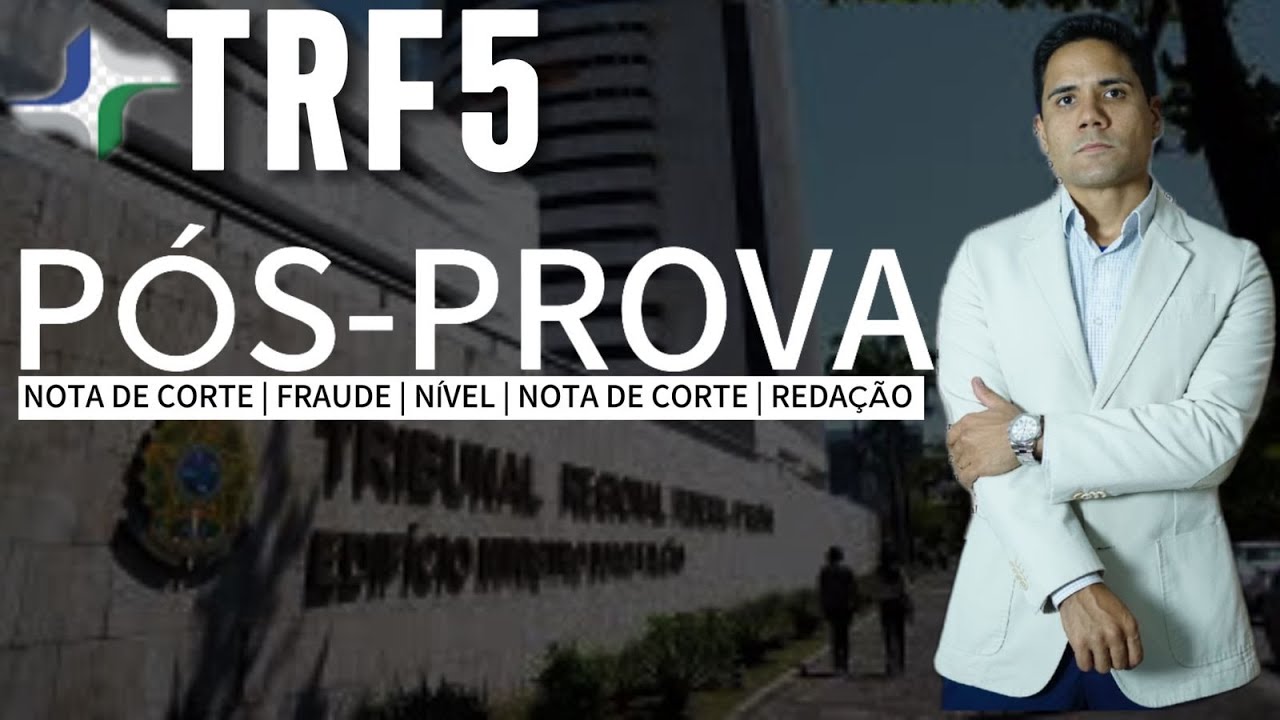 Concurso TRF5: pós-prova, nota de corte, problemas, fraude, redação, fraude, nível, banca IBFC