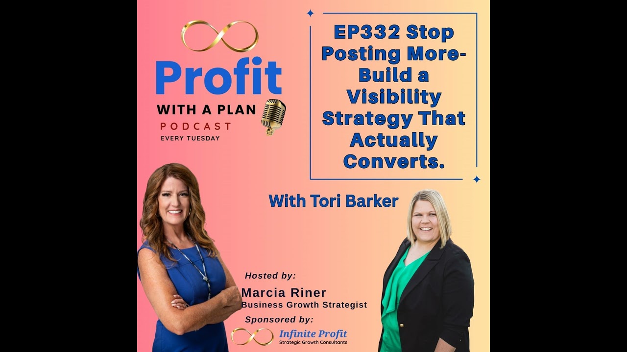 EP332 Stop Posting More- Build a Visibility Strategy That Actually Converts.