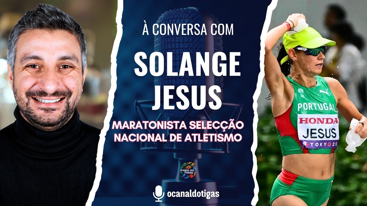 À conversa com Solange Jesus (Maratonista Selecção Nacional de Atletismo) - Ep #32