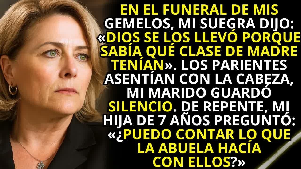 En el funeral de mis gemelos, mi hija de 7 años dijo： “¿Puedo contar lo que la abuela hacía？”