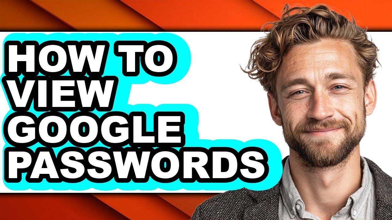 How to View Google Passwords (updated)