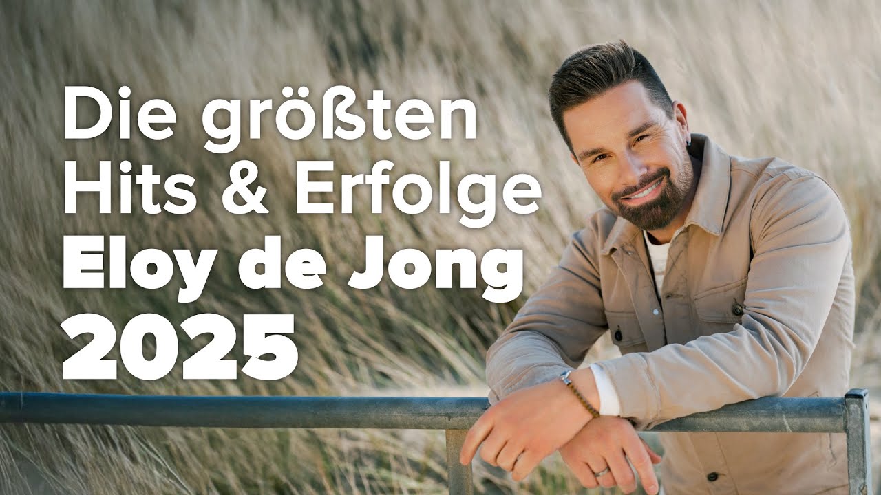 Die größten Hits & Erfolge 2025 ⭐ Eloy de Jong ⭐
